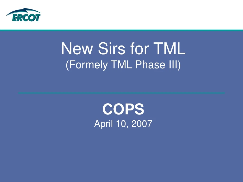 new sirs for tml formely tml phase iii cops april 10 2007