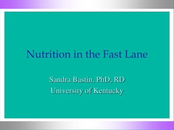 Nutrition in the Fast Lane