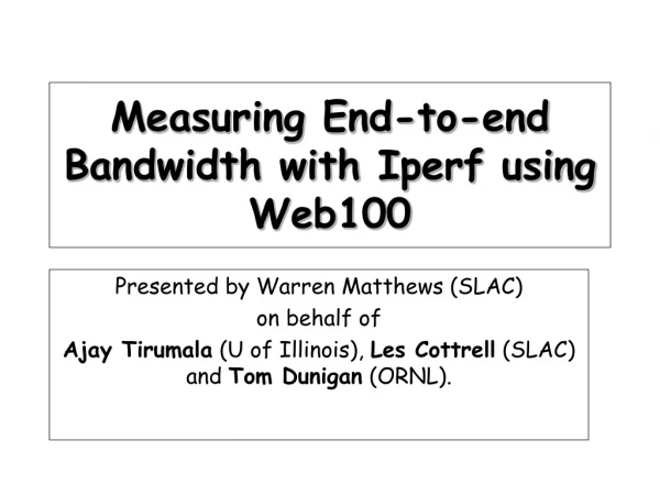 Measuring End-to-end Bandwidth with Iperf using Web100