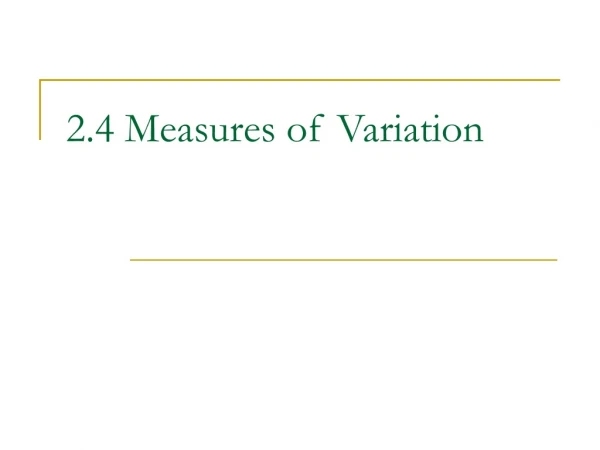 2.4 Measures of Variation