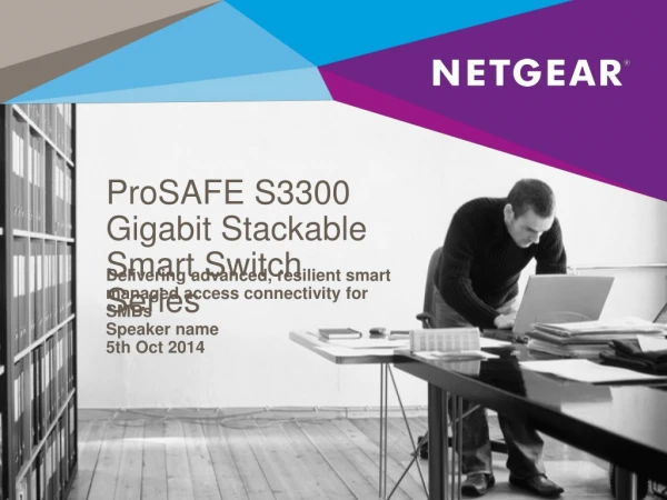 ProSAFE S3300 Gigabit Stackable Smart Switch Series