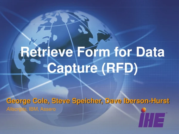 Retrieve Form for Data Capture (RFD)