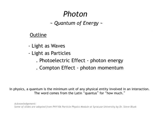 Photon  ~ Quantum of Energy ~