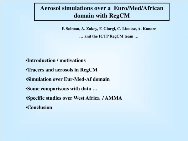 Aerosol simulations over a  Euro/Med/African  domain with RegCM