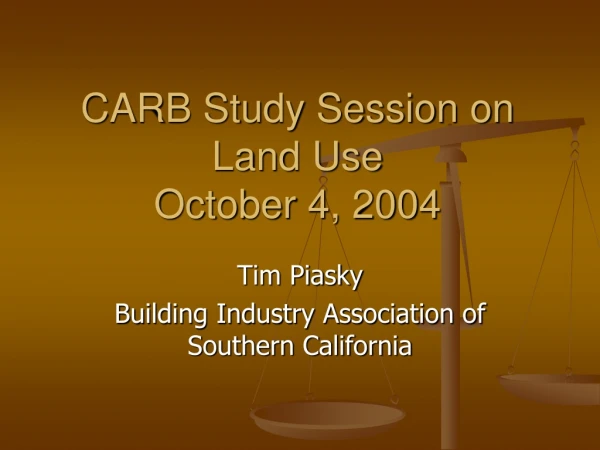 CARB Study Session on Land Use October 4, 2004