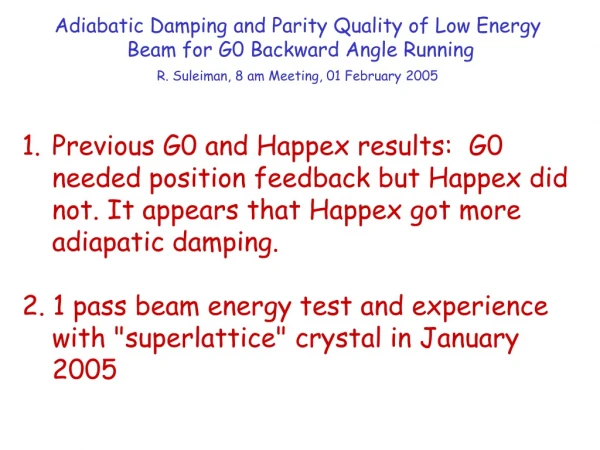 Adiabatic Damping and Parity Quality of Low Energy  Beam for G0 Backward Angle Running