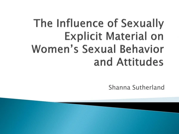 The Influence of Sexually Explicit Material on Women’s Sexual Behavior and Attitudes