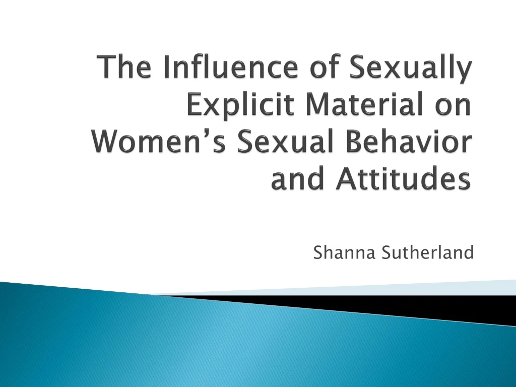 the influence of sexually explicit material on women s sexual behavior and attitudes