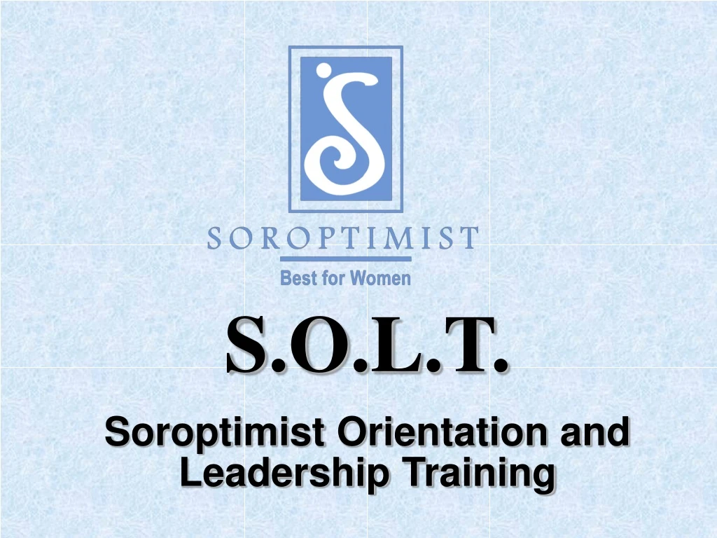 s o l t soroptimist orientation and leadership