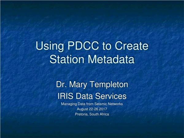 Using PDCC to Create  Station Metadata