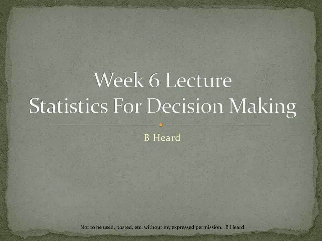 week 6 lecture statistics for decision making