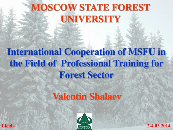 MOSCOW STATE FOREST UNIVERSITY