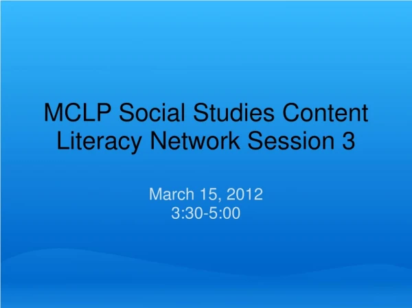 MCLP Social Studies Content Literacy Network Session 3