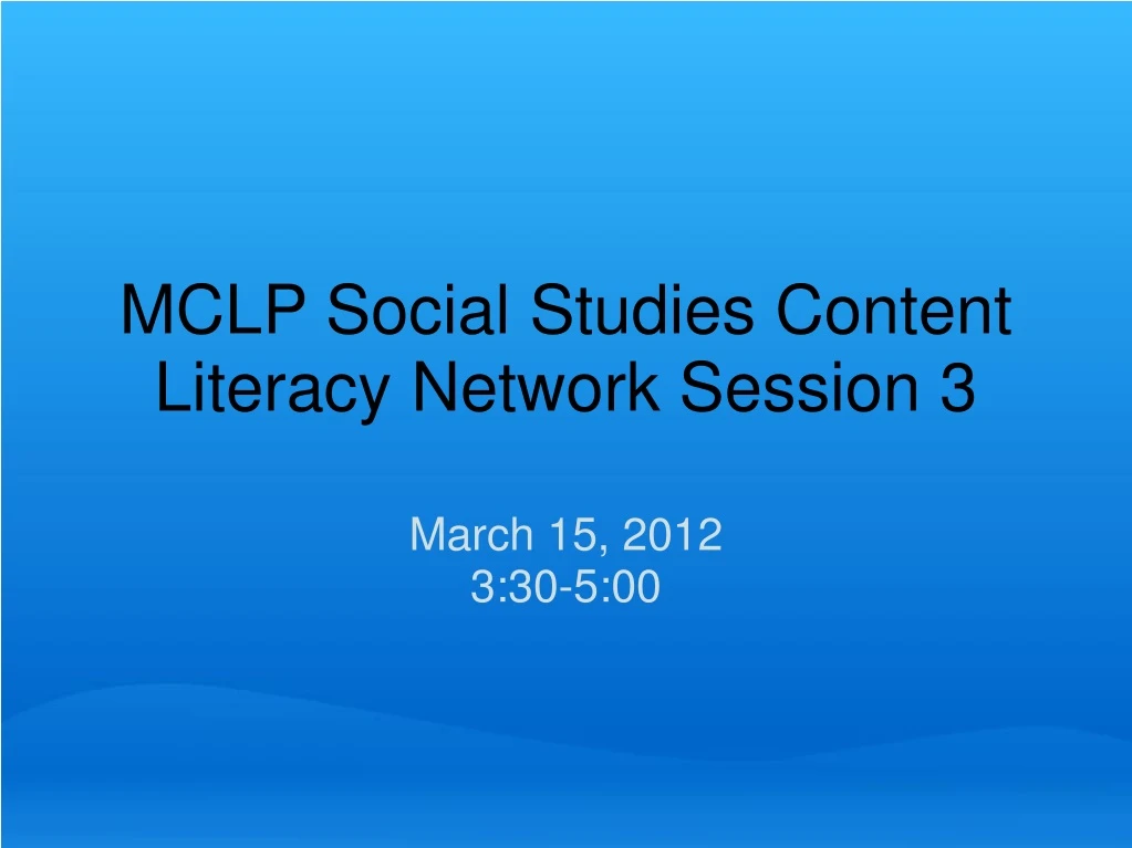 mclp social studies content literacy network session 3