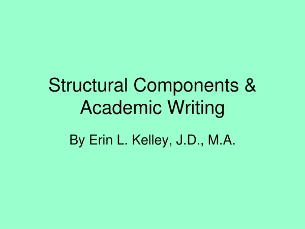 Structural Components &amp; Academic Writing