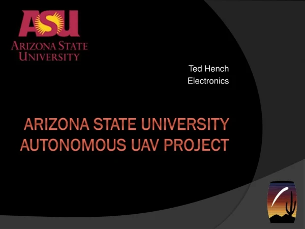 Arizona State University Autonomous UAV Project