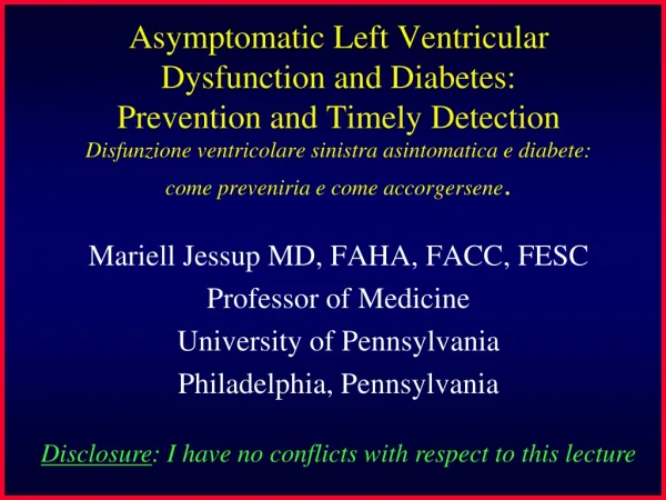 Mariell Jessup MD, FAHA, FACC, FESC Professor of Medicine University of Pennsylvania