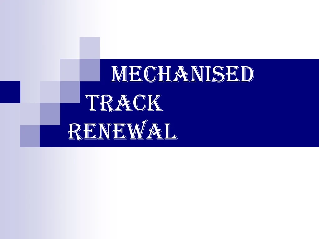 mechanised track renewal