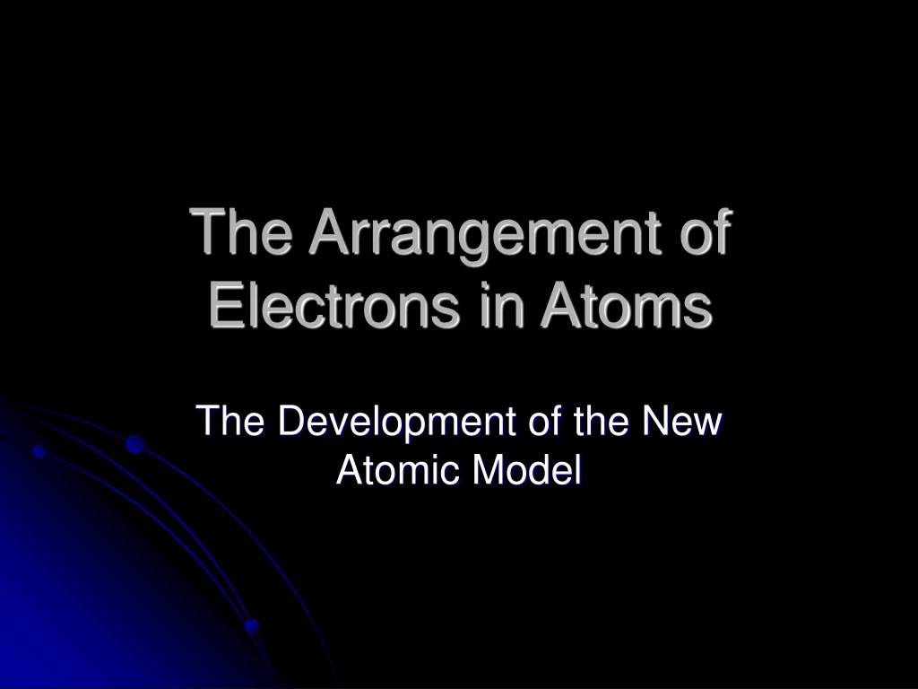 the arrangement of electrons in atoms