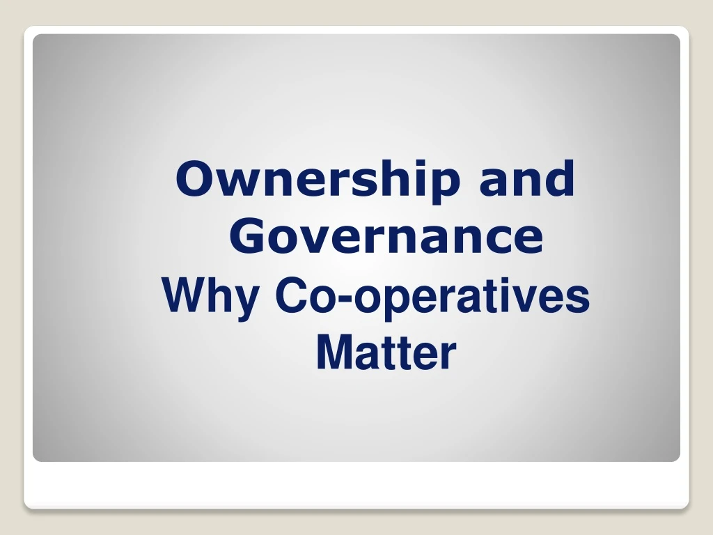 ownership and governance why co operatives matter