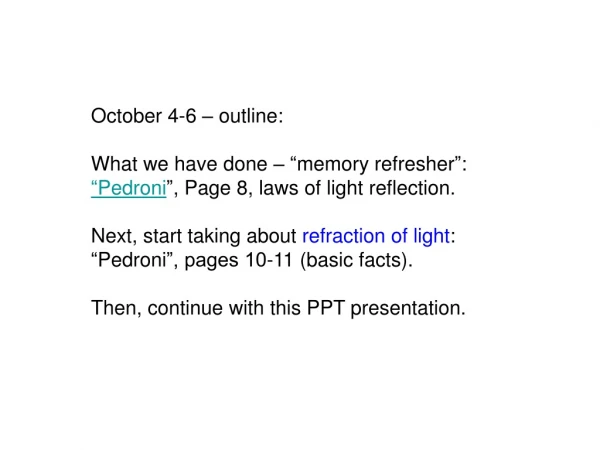 October  4-6  – outline: What we  have done  –  “ memory refresher ” :