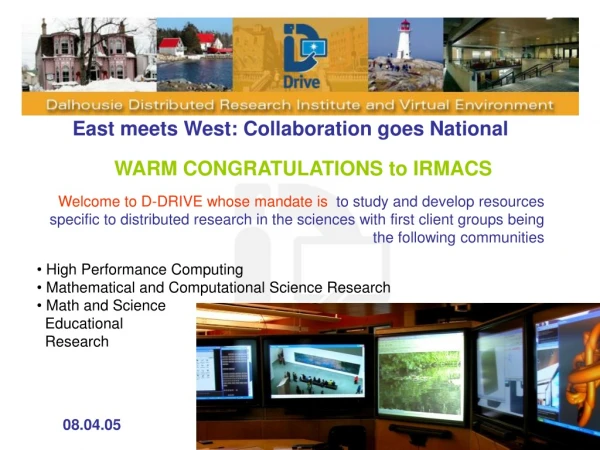 East meets West: Collaboration goes National WARM CONGRATULATIONS to IRMACS