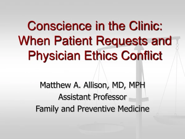Conscience in the Clinic: When Patient Requests and Physician Ethics Conflict