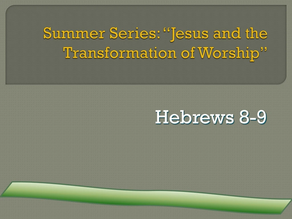 summer series jesus and the transformation of worship