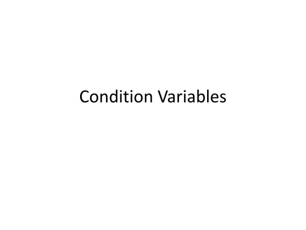 Condition Variables