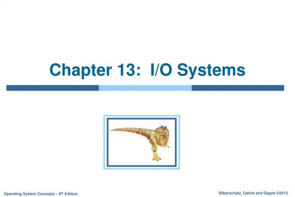 Chapter 13:  I/O Systems