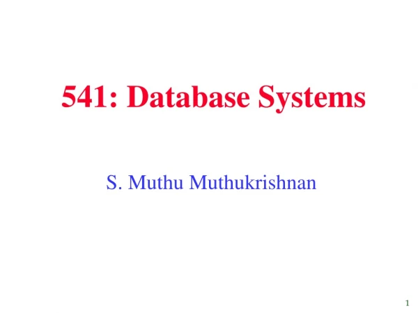 541: Database Systems