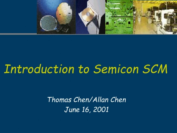 Introduction to Semicon SCM