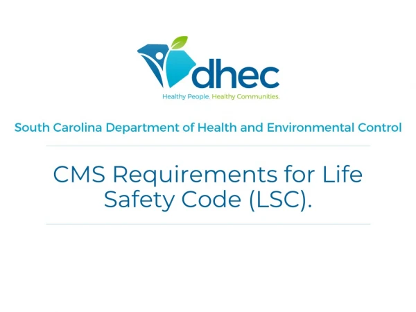 CMS Requirements for Life Safety Code (LSC).