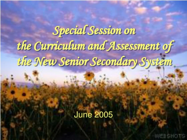 Special Session on  the Curriculum and Assessment of the New Senior Secondary System