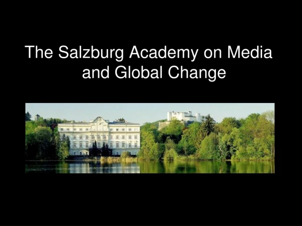 The Salzburg Academy on Media and Global Change