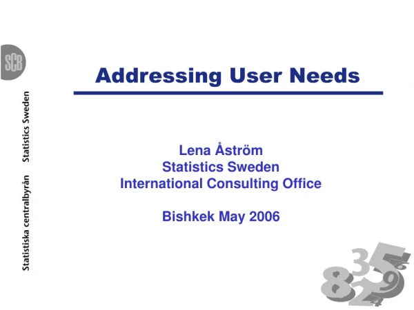 Addressing User Needs