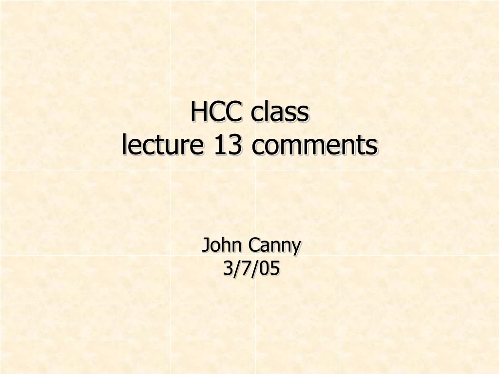 hcc class lecture 13 comments