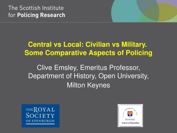 Central vs Local: Civilian vs Military.   Some Comparative Aspects of Policing
