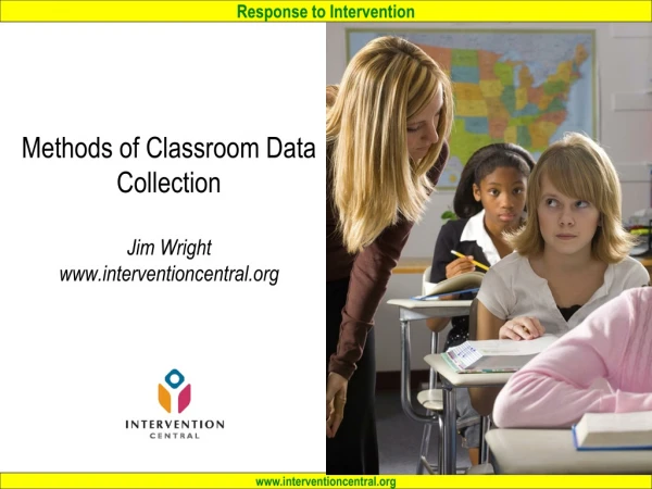 Methods of Classroom Data Collection Jim Wright interventioncentral