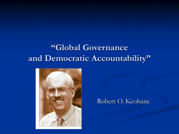 “Global Governance  and Democratic Accountability”