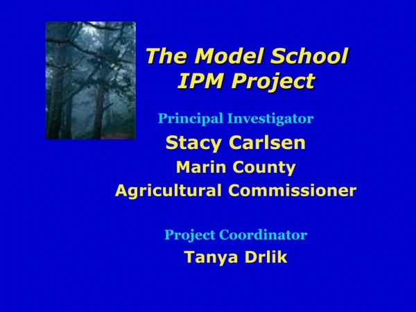 Principal Investigator Stacy Carlsen Marin County Agricultural Commissioner Project Coordinator