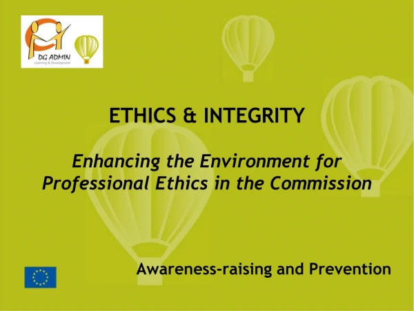 ETHICS &amp; INTEGRITY Enhancing the Environment for Professional Ethics in the Commission