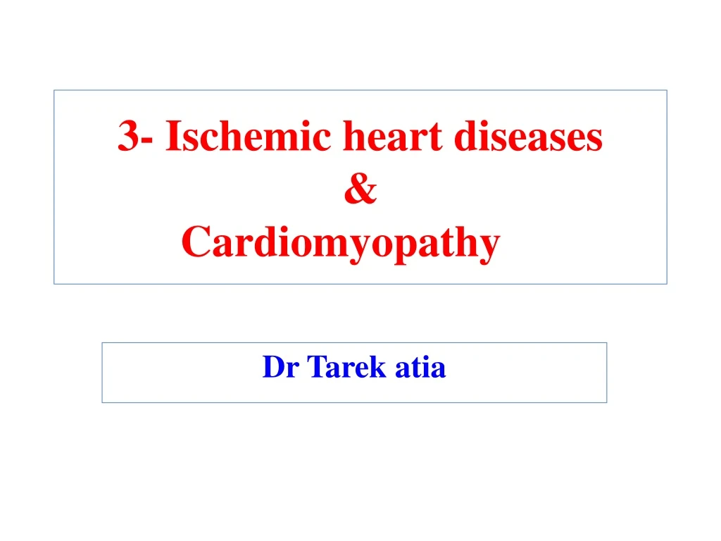 3 ischemic heart diseases cardiomyopathy