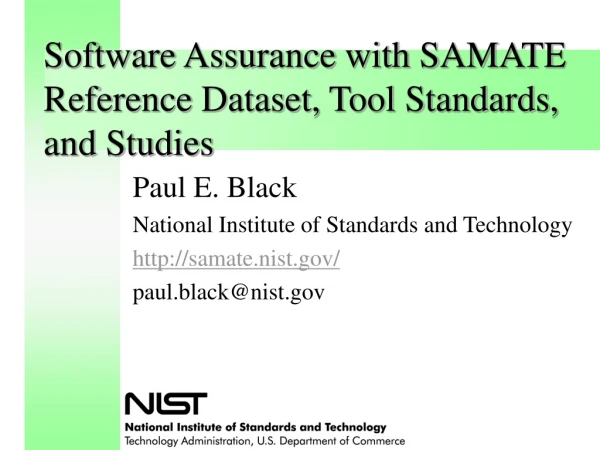 Software Assurance with SAMATE Reference Dataset, Tool Standards, and Studies