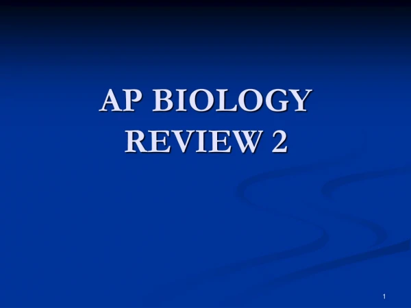 AP BIOLOGY REVIEW 2