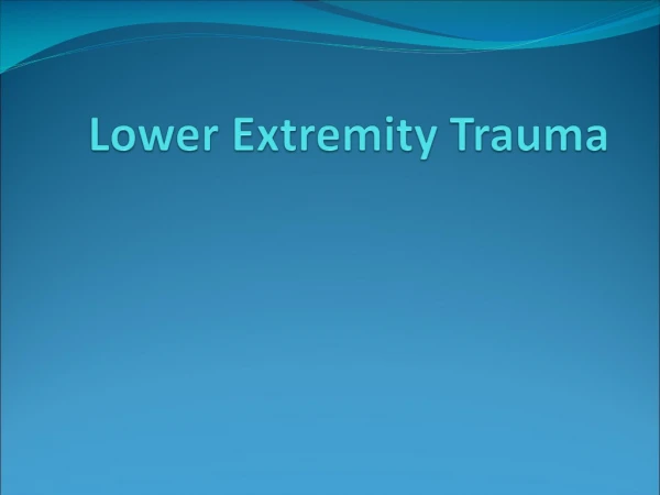 Lower Extremity Trauma