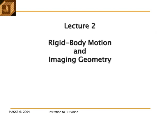 Lecture 2 Rigid-Body Motion  and  Imaging Geometry