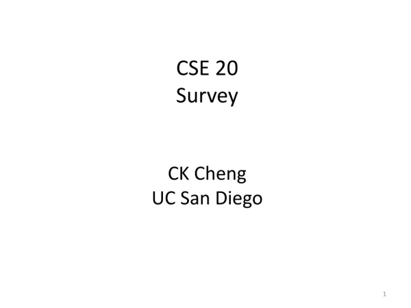 CSE 20 Survey CK Cheng UC San Diego