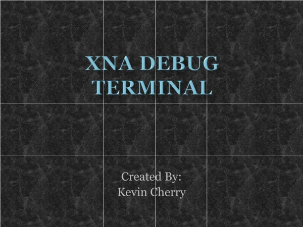 XNA DEBUG TERMINAL