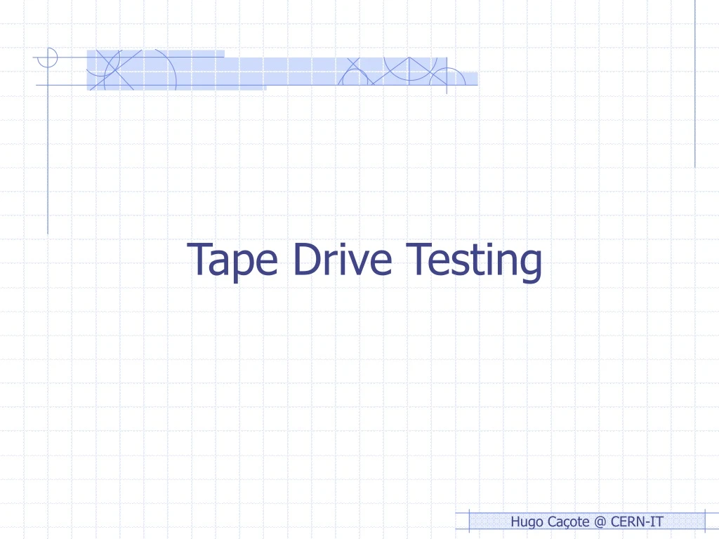 tape drive testing